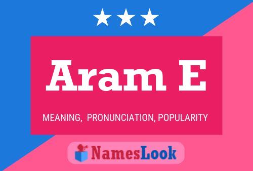 Aram E Name Poster