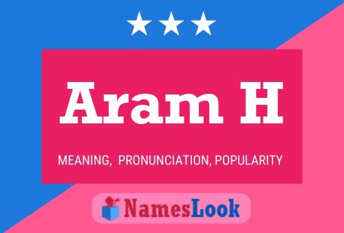 Aram H Name Poster