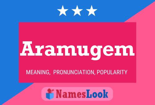 Aramugem Name Poster