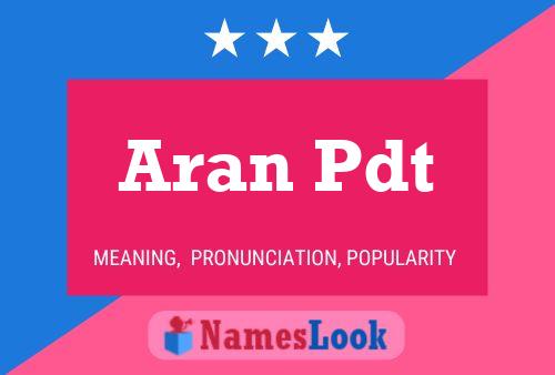 Aran Pdt Name Poster