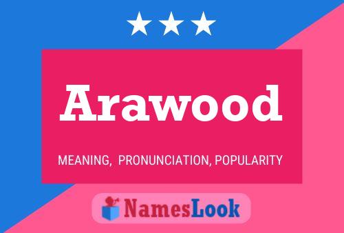 Arawood Name Poster