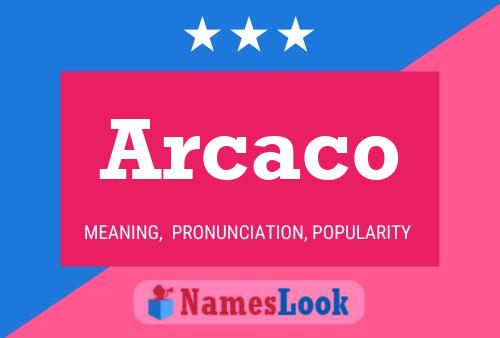 Arcaco Name Poster