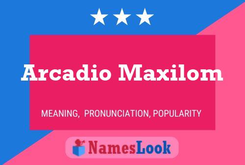 Arcadio Maxilom Name Poster