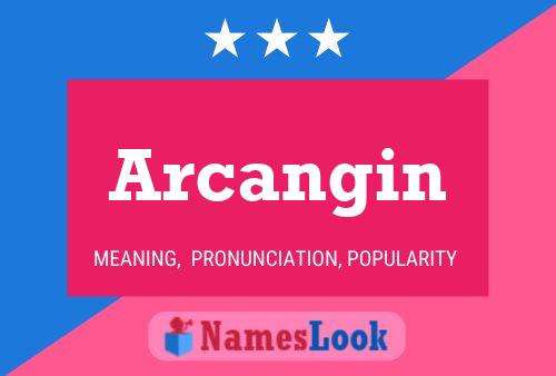 Arcangin Name Poster