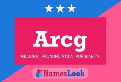 Arcg Name Poster