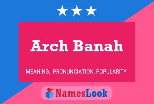 Arch Banah Name Poster