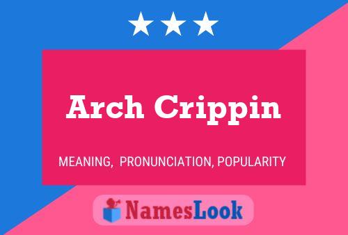 Arch Crippin Name Poster