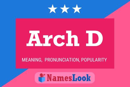 Arch D Name Poster