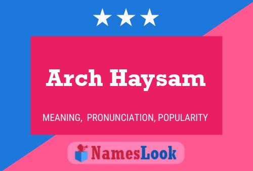 Arch Haysam Name Poster