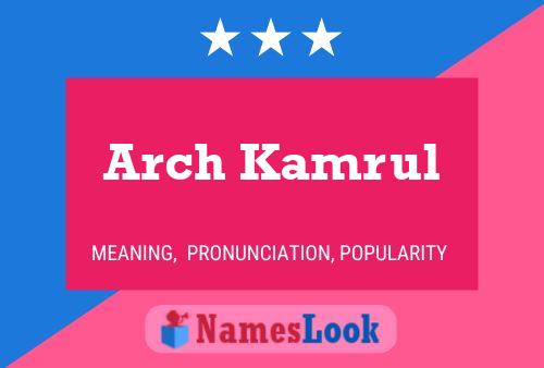 Arch Kamrul Name Poster