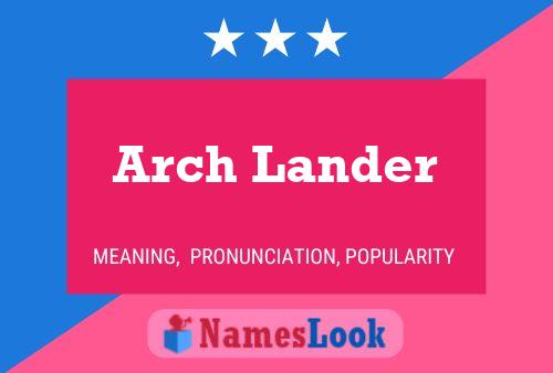 Arch Lander Name Poster