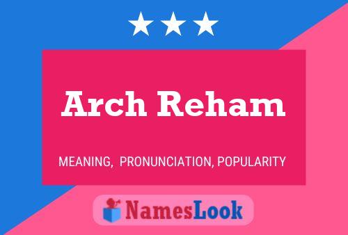 Arch Reham Name Poster