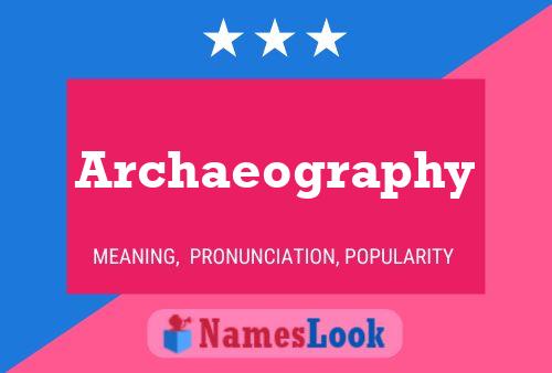 Archaeography Name Poster