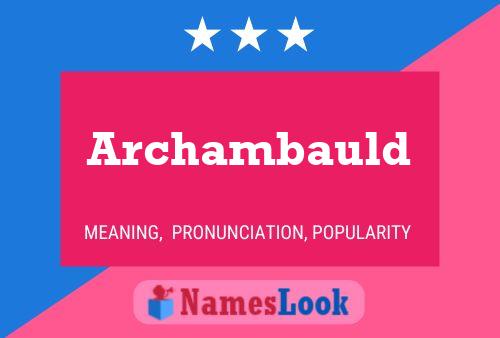 Archambauld Name Poster