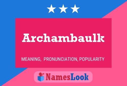 Archambaulk Name Poster