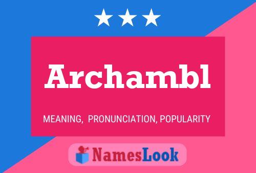 Archambl Name Poster