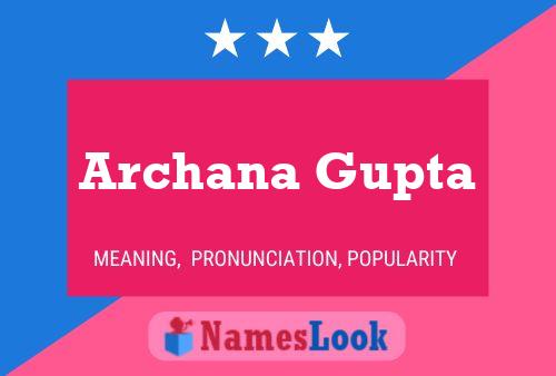 Archana Gupta Name Poster