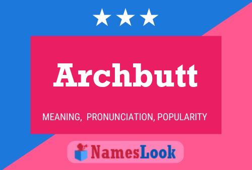 Archbutt Name Poster