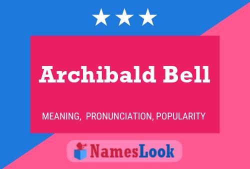 Archibald Bell Name Poster