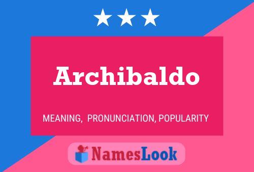 Archibaldo Name Poster