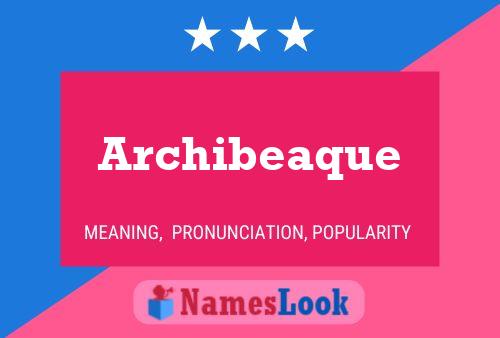 Archibeaque Name Poster