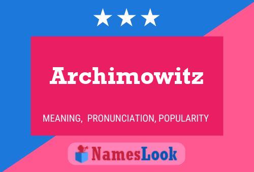 Archimowitz Name Poster