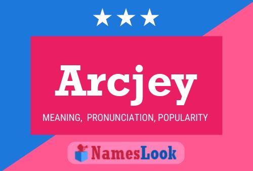 Arcjey Name Poster