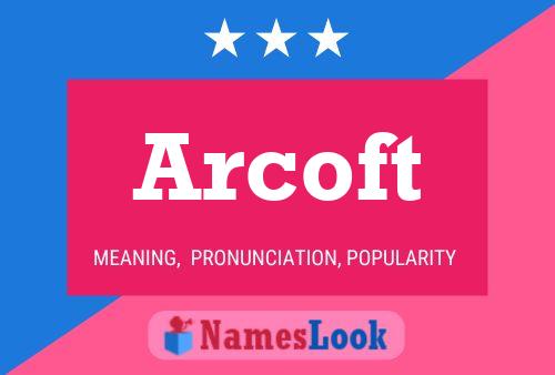 Arcoft Name Poster