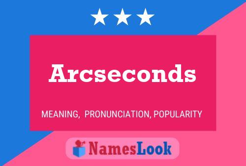 Arcseconds Name Poster