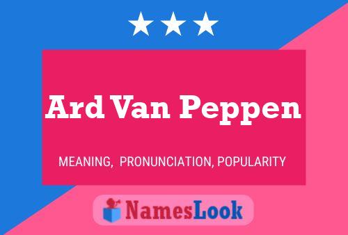 Ard Van Peppen Name Poster