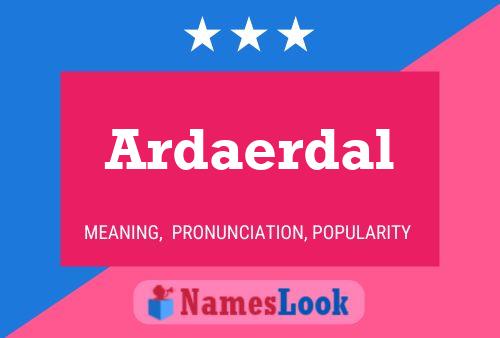 Ardaerdal Name Poster