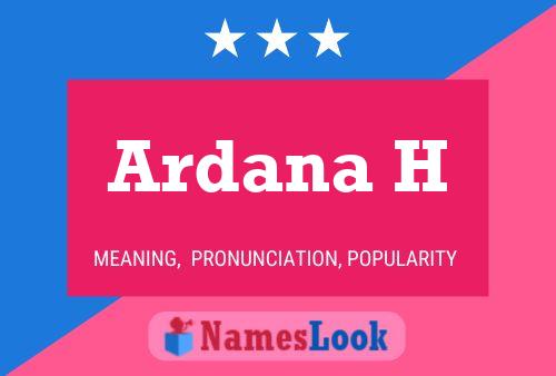 Ardana H Name Poster