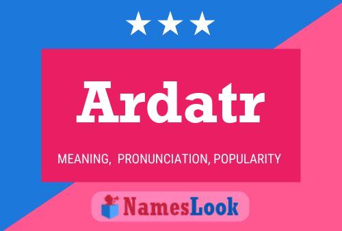 Ardatr Name Poster