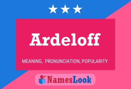 Ardeloff Name Poster