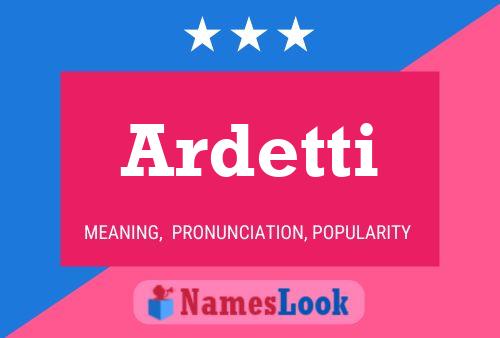 Ardetti Name Poster