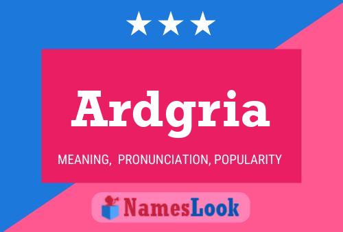 Ardgria Name Poster