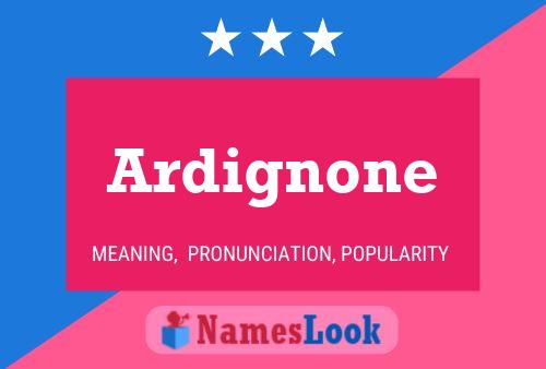 Ardignone Name Poster