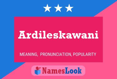 Ardileskawani Name Poster