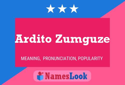 Ardito Zumguze Name Poster