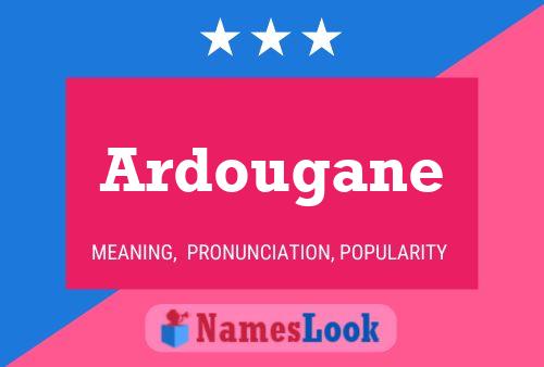 Ardougane Name Poster