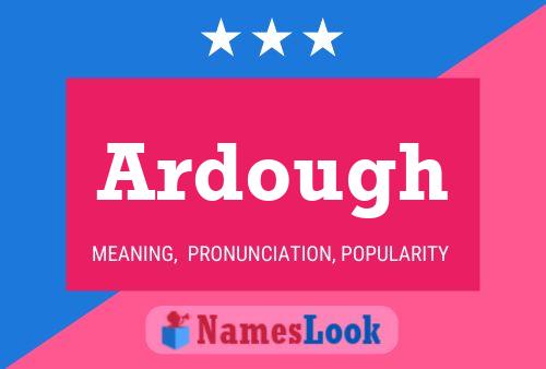 Ardough Name Poster