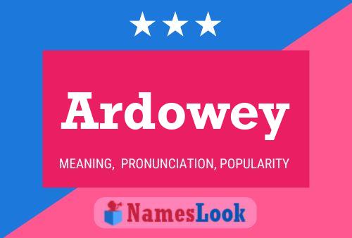 Ardowey Name Poster