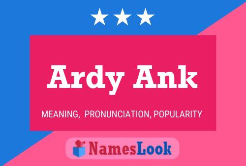 Ardy Ank Name Poster