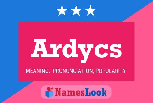 Ardycs Name Poster