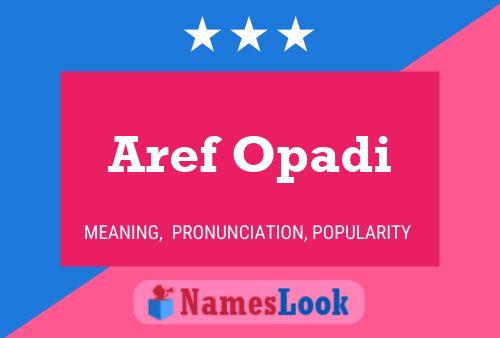 Aref Opadi Name Poster