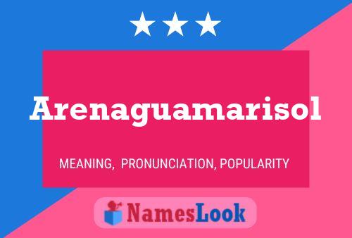 Arenaguamarisol Name Poster