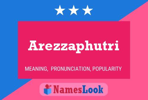 Arezzaphutri Name Poster