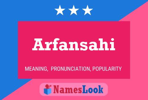 Arfansahi Name Poster