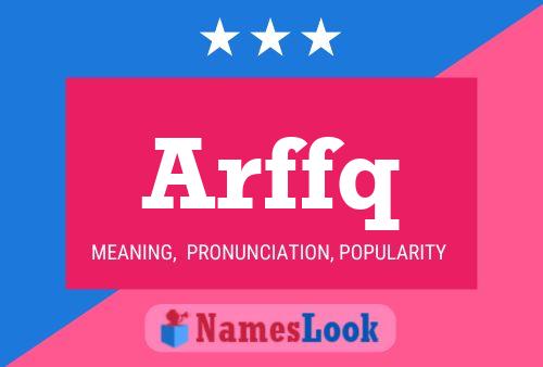 Arffq Name Poster