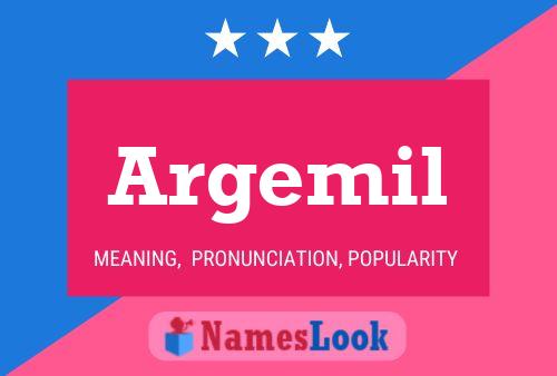 Argemil Name Poster